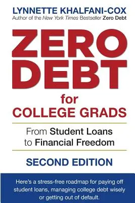 Zero Debt for College Grads: De la împrumuturile studențești la libertatea financiară 2nd Edition - Zero Debt for College Grads: From Student Loans to Financial Freedom 2nd Edition