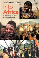 Into Africa: O călătorie spre inima Pokot - Into Africa: A Journey to the Heart of Pokot
