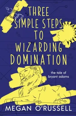 Trei pași simpli către dominația vrăjitorilor - Three Simple Steps to Wizarding Domination
