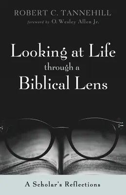 Privirea asupra vieții printr-o perspectivă biblică - Looking at Life through a Biblical Lens