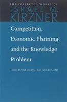 Concurența, planificarea economică și problema cunoașterii - Competition, Economic Planning, and the Knowledge Problem