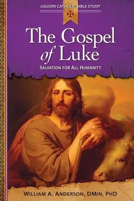 Evanghelia după Luca: Mântuirea pentru întreaga umanitate - Gospel of Luke: Salvation for All Humanity