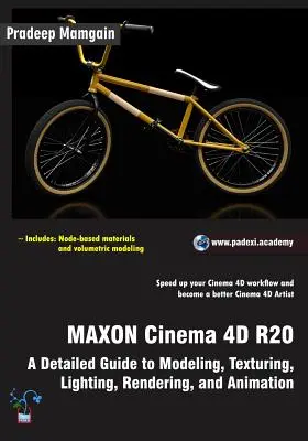 MAXON Cinema 4D R20: Un ghid detaliat pentru modelare, texturare, iluminare, randare și animație - MAXON Cinema 4D R20: A Detailed Guide to Modeling, Texturing, Lighting, Rendering, and Animation