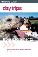 Excursii de o zi(R) din Sacramento, ediția a doua - Day Trips(R) from Sacramento, Second Edition