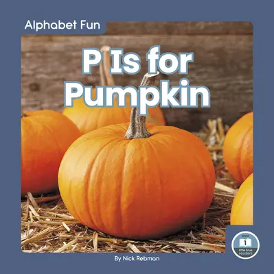P de la dovleac - P Is for Pumpkin