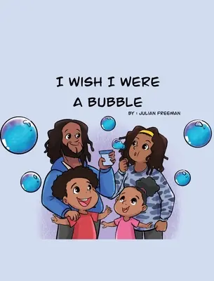 Mi-aș dori să fiu o bulă - I Wish I Were a Bubble