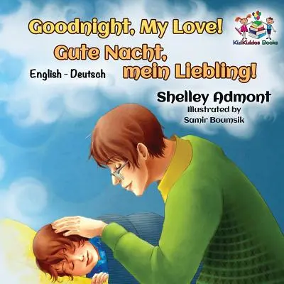 Noapte bună, dragostea mea! (English German Children's Book): Carte bilingvă germană pentru copii - Goodnight, My Love! (English German Children's Book): German Bilingual Book for Kids