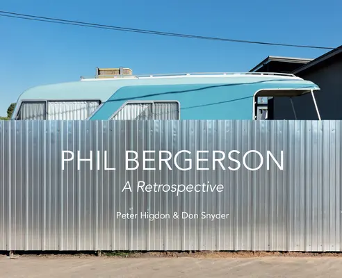 Phil Bergerson: O retrospectivă - Phil Bergerson: A Retrospective