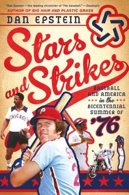 Stele și greve: Baseball și America în vara bicentenară din '76 - Stars and Strikes: Baseball and America in the Bicentennial Summer of '76