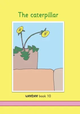 Omida weebee Cartea 10 - The caterpillar weebee Book 10