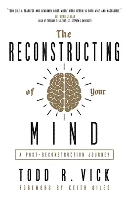 Reconstrucția minții tale: O călătorie post-deconstrucție - The Reconstructing of Your Mind: A Post-Deconstruction Journey