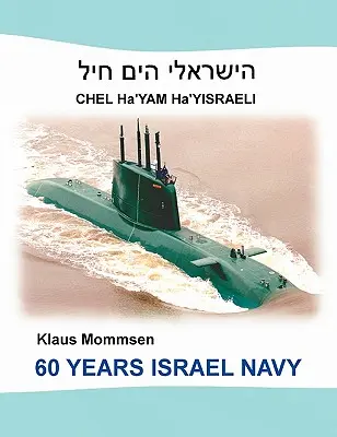 60 de ani de marină israeliană: Chel Ha'Yam Ha'Yisraeli - 60 Years Israel Navy: Chel Ha'Yam Ha'Yisraeli