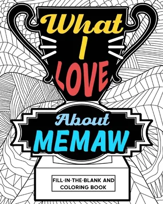 Ce-mi place la mamaie Carte de colorat - What I Love About Memaw Coloring Book