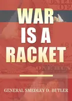 Războiul este un rahat: Ediția originală - War Is A Racket: Original Edition