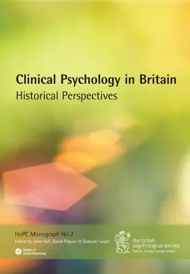 Psihologia clinică în Marea Britanie: Perspective istorice - Clinical Psychology in Britain: Historical Perspectives