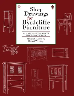 Desene de magazin pentru Byrdcliffe Furniture: 28 de capodopere American Arts & Crafts Furniture - Shop Drawings for Byrdcliffe Furniture: 28 Masterpieces American Arts & Crafts Furniture