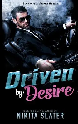 Condus de dorință - Driven by Desire