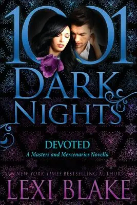 Devoted: O nuvelă Masters and Mercenaries - Devoted: A Masters and Mercenaries Novella