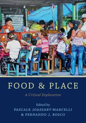 Mâncarea și locul: O explorare critică - Food and Place: A Critical Exploration