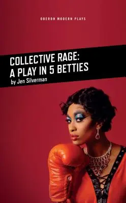 Furia colectivă: O piesă în cinci fete - Collective Rage: A Play in Five Betties