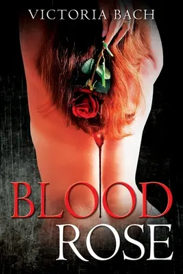 Trandafir de sânge - Blood Rose