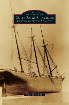 Epavele Outer Banks: Cimitirul Atlanticului - Outer Banks Shipwrecks: Graveyard of the Atlantic