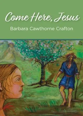 Vino aici, Iisus - Come Here, Jesus
