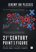 21st Century Point and Figure: Tehnici noi și avansate de utilizare a graficelor de puncte și figuri - 21st Century Point and Figure: New and Advanced Techniques for Using Point and Figure Charts