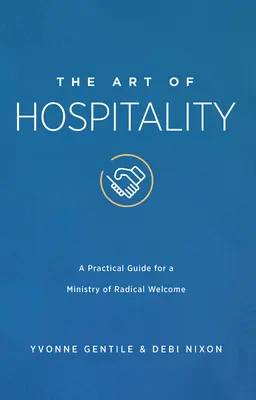 Arta ospitalității: Un ghid practic pentru o slujbă de primire radicală - The Art of Hospitality: A Practical Guide for a Ministry of Radical Welcome