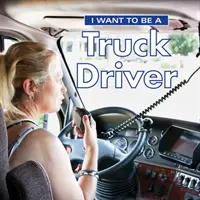Vreau să fiu șofer de camion - I Want to Be a Truck Driver