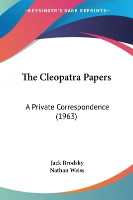 The Cleopatra Papers: O corespondență privată (1963) - The Cleopatra Papers: A Private Correspondence (1963)