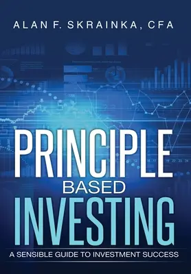 Principle Based Investing: Un ghid rațional pentru succesul investițiilor - Principle Based Investing: A Sensible Guide to Investment Success