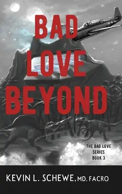 Bad Love Beyond: The Bad Love Series Cartea 3 - Bad Love Beyond: The Bad Love Series Book 3