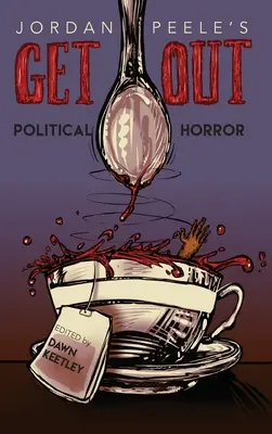 Get Out al lui Jordan Peele: Political Horror - Jordan Peele's Get Out: Political Horror