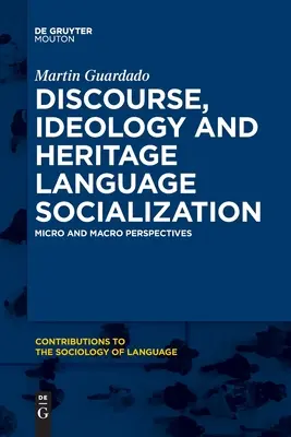 Discurs, ideologie și socializarea limbilor de patrimoniu - Discourse, Ideology and Heritage Language Socialization