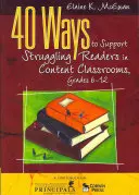 40 de moduri de a sprijini cititorii cu dificultăți în clasele de conținut, clasele 6-12 - 40 Ways to Support Struggling Readers in Content Classrooms, Grades 6-12