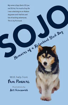 Sojo: Memoriile unui câine de sanie reticent - Sojo: Memoirs of a Reluctant Sled Dog