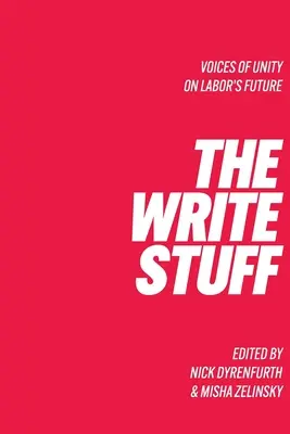 The Write Stuff Vocea unității privind viitorul muncii - The Write Stuff Voice of Unity on Labor's Future