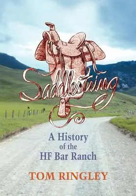 Saddlestring: O istorie a HF Bar Ranch - Saddlestring: A History of the HF Bar Ranch