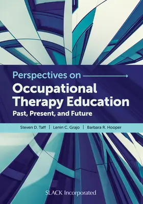 Perspective privind educația în domeniul terapiei ocupaționale: Trecut, prezent și viitor - Perspectives on Occupational Therapy Education: Past, Present, and Future