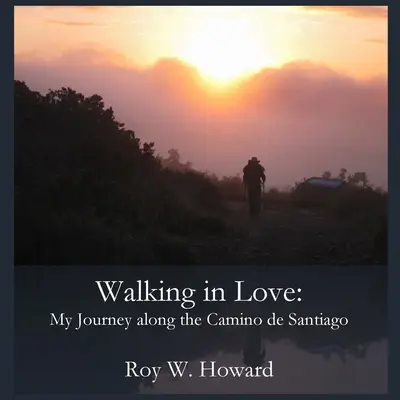 Walking in Love: Călătoria mea de-a lungul Camino de Santiago - Walking in Love: My Journey along the Camino de Santiago