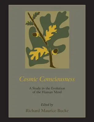 Conștiința Cosmică: Un studiu în evoluția minții umane - Cosmic Consciousness: A Study in the Evolution of the Human Mind