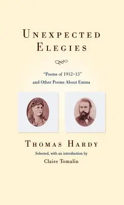 Unexpected Elegies: Poeme din 1912-1913 și alte poeme despre Emma - Unexpected Elegies: Poems of 1912-1913 and Other Poems about Emma