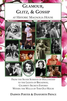 Glamour, Glitz, & Gossip at Historic Magnolia House: De la ecranele argintii de la Hollywood la luminile de pe Broadway, secretele celebrităților expuse în interior - Glamour, Glitz, & Gossip at Historic Magnolia House: From the Silver Screens of Hollywood to the Lights of Broadway, Celebrity Secrets Exposed Within