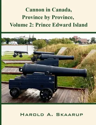 Cannon in Canada, Province by Province, volumul 2: Insula Prince Edward - Cannon in Canada, Province by Province, Volume 2: Prince Edward Island