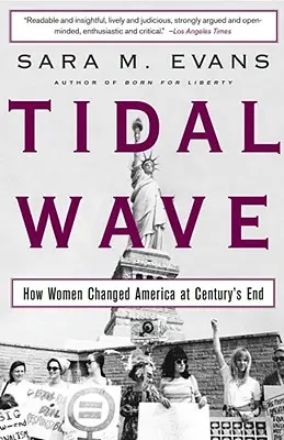 Val de maree: Cum au schimbat femeile America la sfârșitul secolului - Tidal Wave: How Women Changed America at Century's End