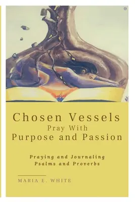 Vase alese Rugați-vă cu scop și pasiune - Chosen Vessels Pray with Purpose and Passion
