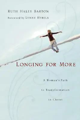 Tânjind după mai mult: Calea unei femei către transformarea în Hristos - Longing for More: A Woman's Path to Transformation in Christ