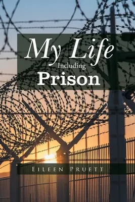 Viața mea, inclusiv închisoarea - My Life Including Prison