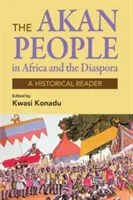 Popoarele Akan: În Africa și diaspora - Un cititor istoric - Akan Peoples: In Africa and the Diaspora - A Historical Reader